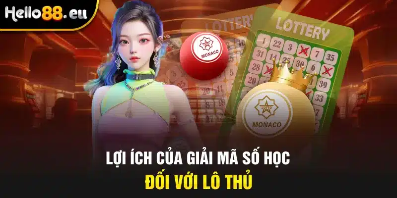 Lợi ích của giải mã số học đối với lô thủ
