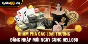 Thưởng đăng nhập mỗi ngày Hello88